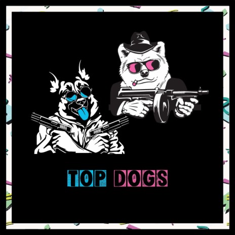 Top Dogs ft. Decay | Boomplay Music