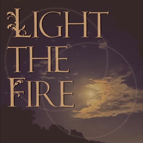 Light The Fire | Boomplay Music