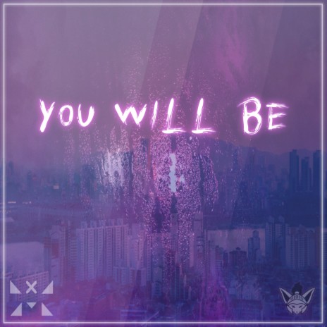 You Will Be | Boomplay Music