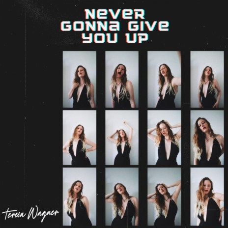 Never Gonna Give You Up | Boomplay Music