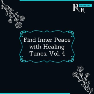 Find Inner Peace with Healing Tunes, Vol. 4