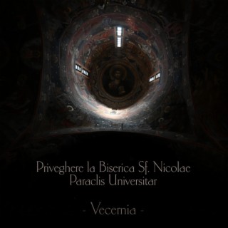 Priveghere la Biserica Sf. Nicolae Paraclis universitar (Vecernia)