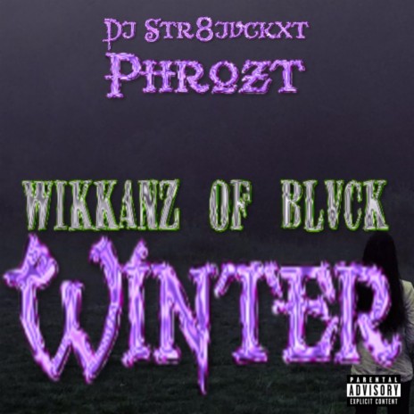 Wikkanz Of Blvck Winter ft. Phrozt | Boomplay Music