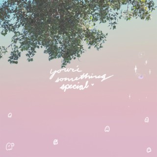 you're something special EP