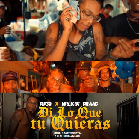 Di Lo Que Tu Quieras ft. Wilkin Praad | Boomplay Music