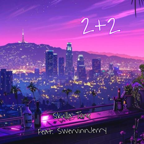 2 plus 2 ft. SwervinnJerry | Boomplay Music