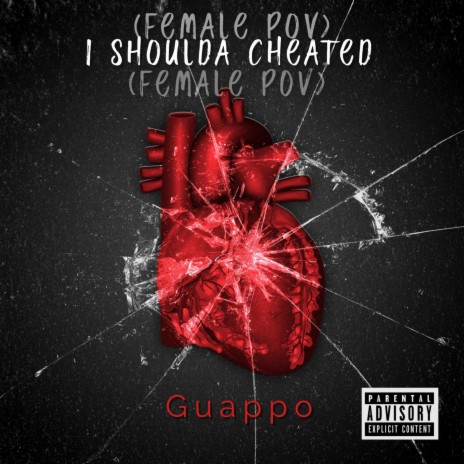 Shoulda Cheated (Female P.O.V) | Boomplay Music