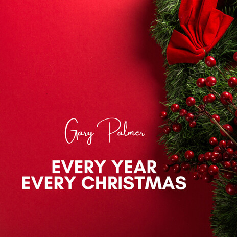 Every Year, Every Christmas | Boomplay Music