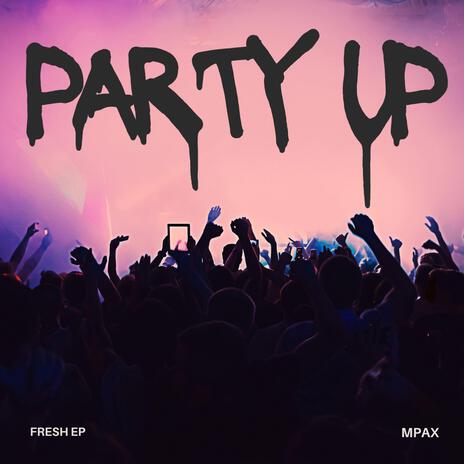 Party Up ft. Fresh EP | Boomplay Music