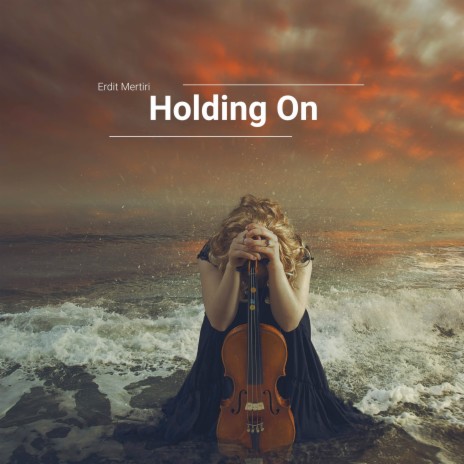 Erdit Mertiri - Holding On | Boomplay Music