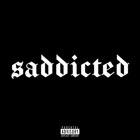 Saddicted | Boomplay Music