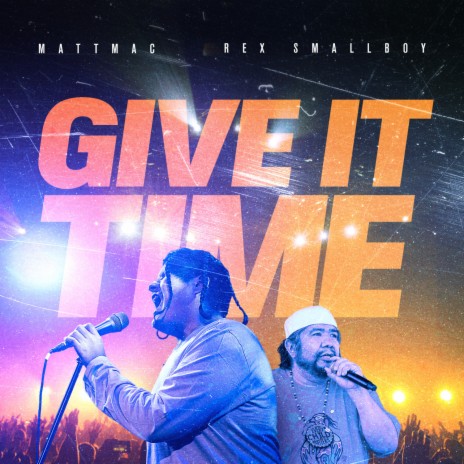 Give it Time ft. Rex Smallboy