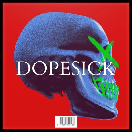 DOPESICK | Boomplay Music