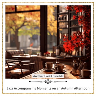 Jazz Accompanying Moments on an Autumn Afternoon