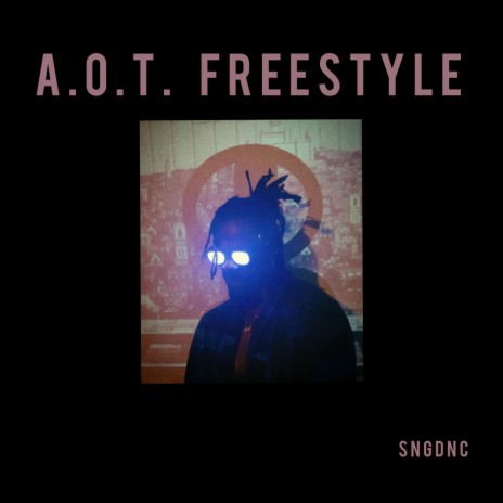A.O.T. Freestyle | Boomplay Music