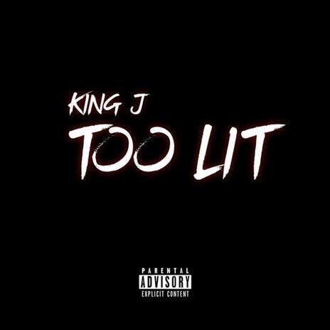 Too Lit | Boomplay Music