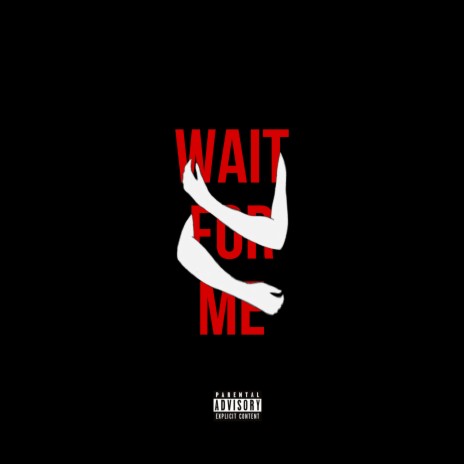 Wait For Me | Boomplay Music