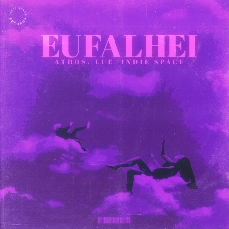 Eu Falhei ft. Athos Oficial & Indie Space | Boomplay Music