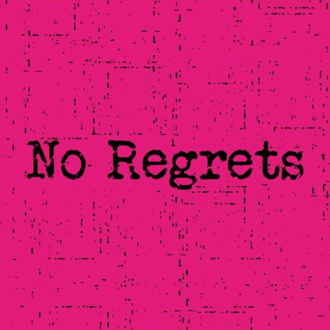 No Regrets | Boomplay Music