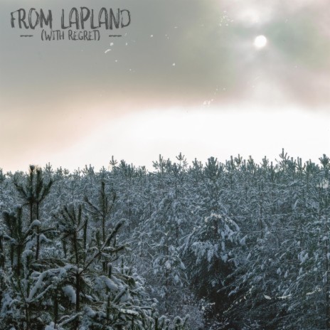 From Lapland (With Regret)