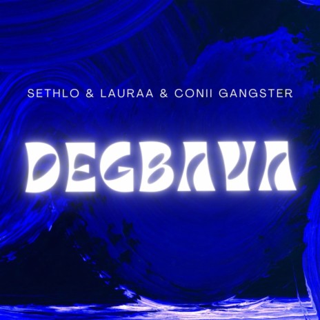 Degbava ft. Lauraa & Conii Gangster | Boomplay Music