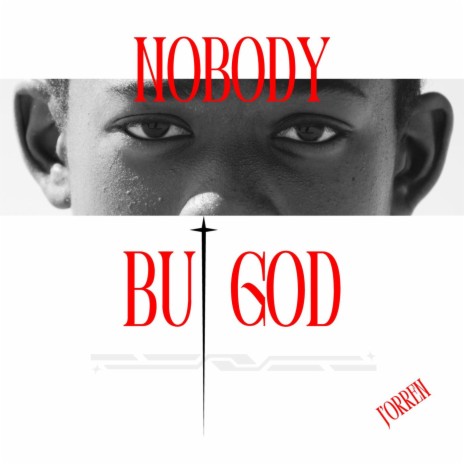 Nobody But God | Boomplay Music