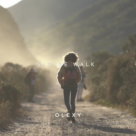 Nature Walk ft. Olexy | Boomplay Music