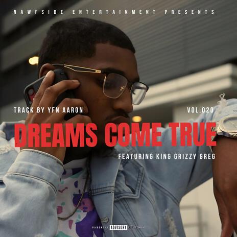 Dreams Come True ft. King Grizzy Greg | Boomplay Music