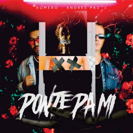 Ponte Pa Mi ft. Andres Paz Producer | Boomplay Music