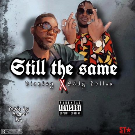 Still the same ft. Diontay | Boomplay Music