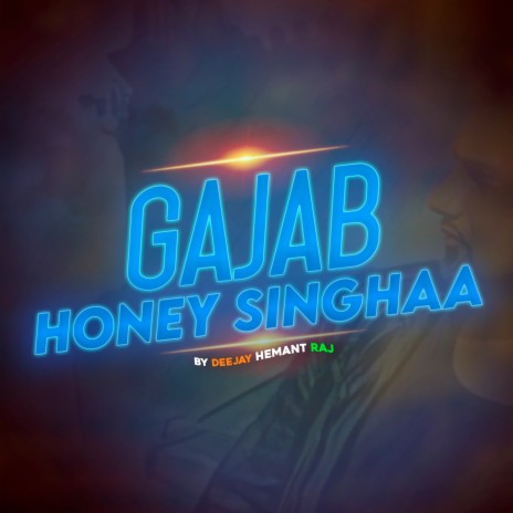 Gajab Honey Singhaa ft. Yo Yo Honey Singh | Boomplay Music