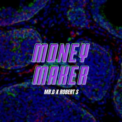 Money Maker ft. Robert S | Boomplay Music