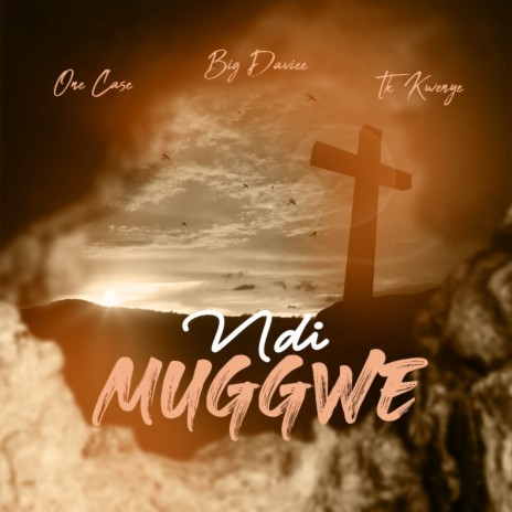 Ndi Muggwe ft. Big Davie & Tk