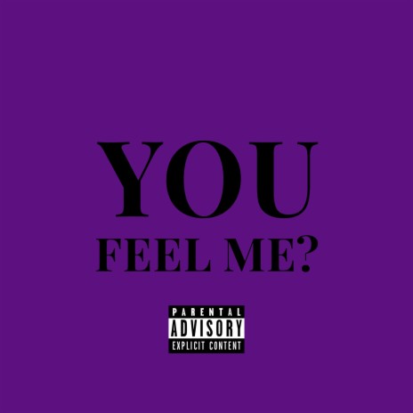 You Feel Me? | Boomplay Music