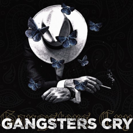 Gangsters Cry | Boomplay Music