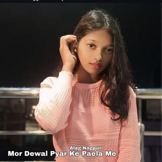 Mor Dewal Pyar Ke Paela Me