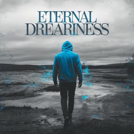 Eternal Dreariness | Boomplay Music