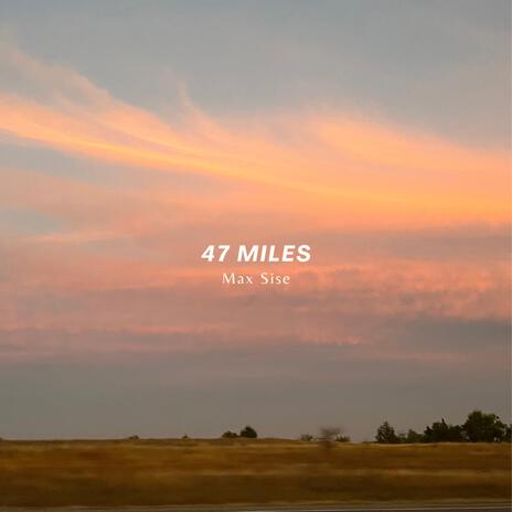 47 Miles | Boomplay Music