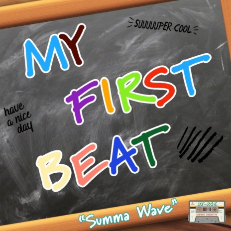 My First Beat Summa Wave