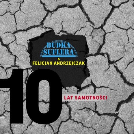 10 lat samotności ft. Felicjan Andrzejczak | Boomplay Music