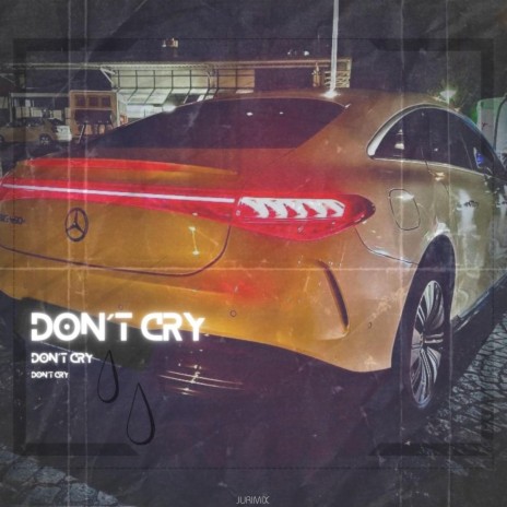 don´t cry | Boomplay Music