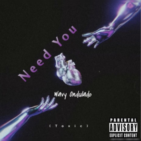 Need You (Toxic) | Boomplay Music