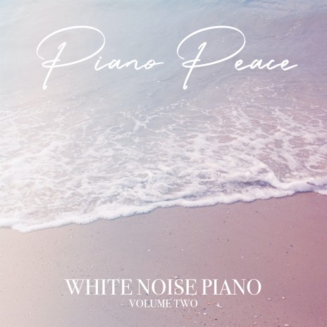 Hours of White Noise Piano | Boomplay Music