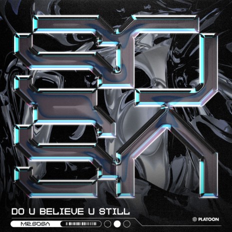 Do U Believe U Still | Boomplay Music