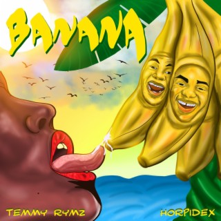 Banana ft. Horpidex lyrics | Boomplay Music
