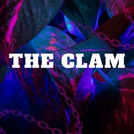 The Clam | Boomplay Music