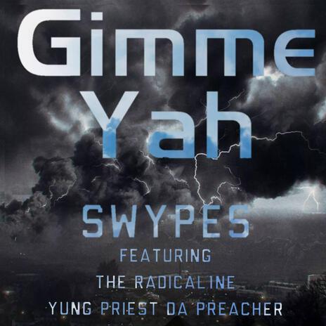 Gimme Yah ft. The Radical1ne & Yung Priest Da Preacher | Boomplay Music