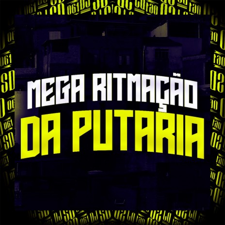 Mega Ritmação da Putaria | Boomplay Music