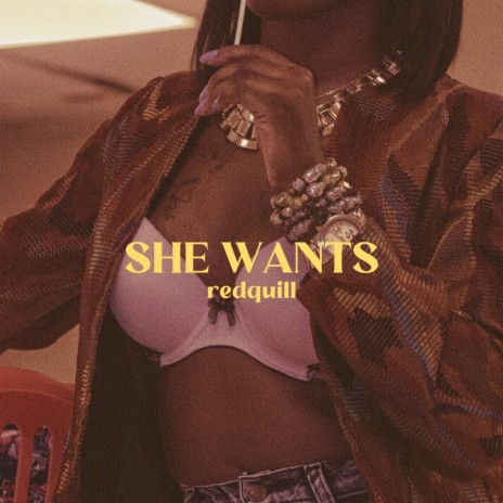 SHE WANTS | Boomplay Music