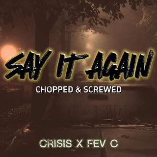 Say It Again (Chopped & Screwed)